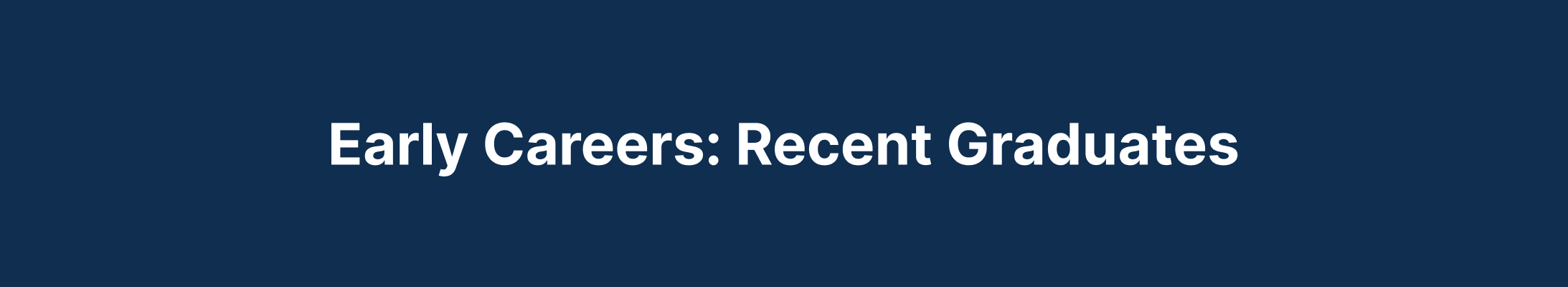 Early careers recent graduates